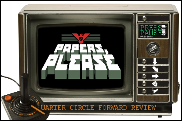 Press Pause Radio - Not Your Everyday Podcast - QCF: Papers, Please